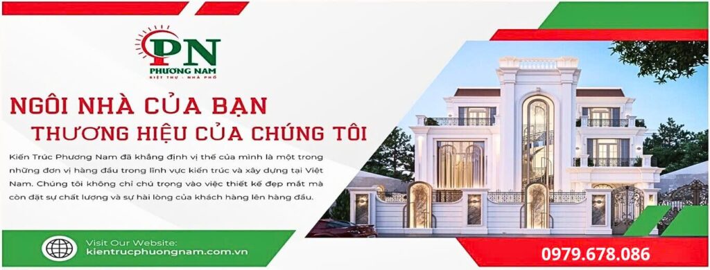 Kiến trúc Phương Nam - Đơn vị xây dựng uy tín cho ngôi nhà của bạn.